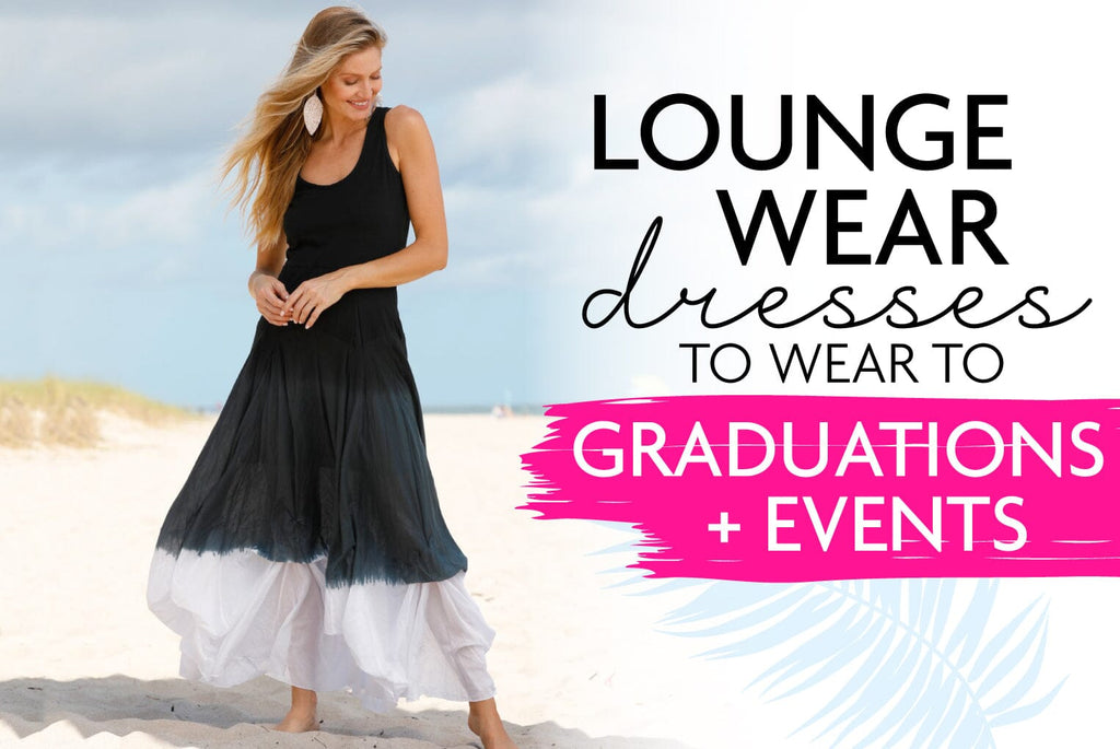 Loungewear Dresses to Wear to Graduations & Events
