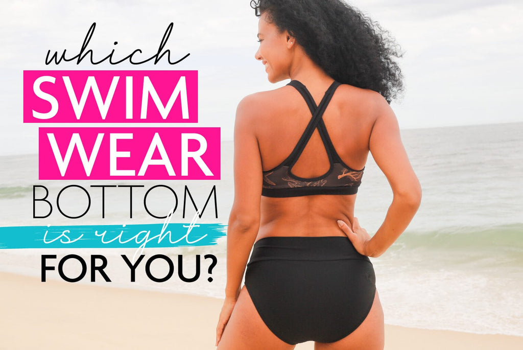 Which Swimwear Bottom  is Right for You?